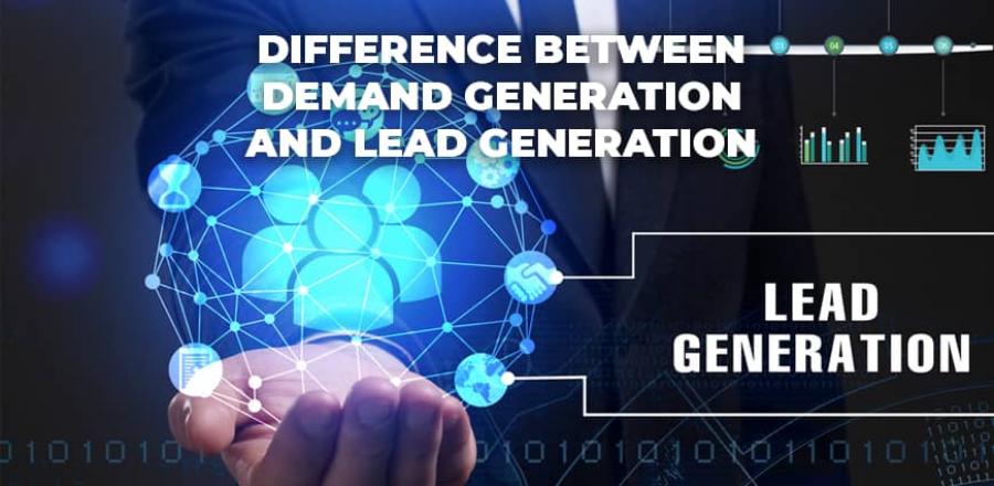 Difference Between Demand Generation and Lead Generation